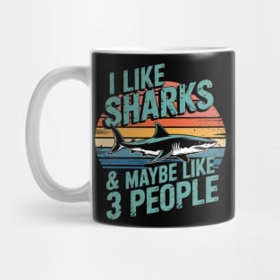I Like Sharks and Maybe 3 People Shark Lover Mug